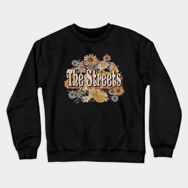 Retro The Streets Name Flowers Limited Edition Classic Styles Crewneck Sweatshirt by BilodeauBlue